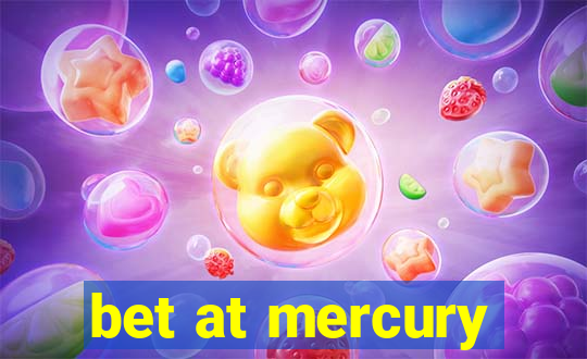 bet at mercury