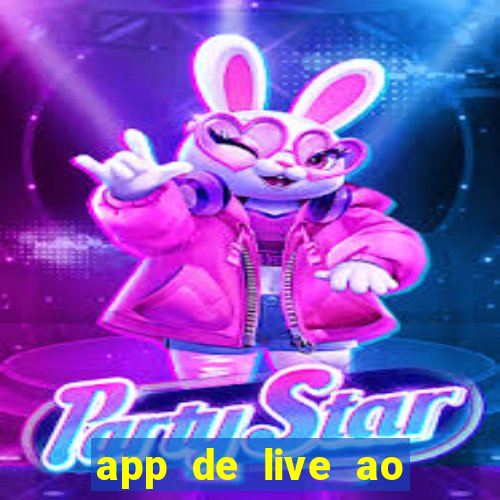 app de live ao vivo 18