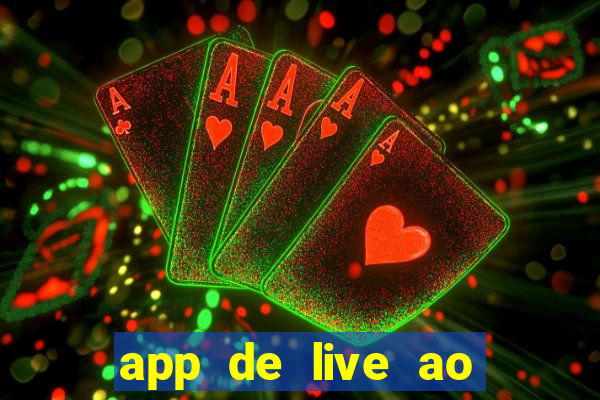 app de live ao vivo 18