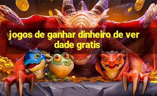 jogos de ganhar dinheiro de verdade gratis