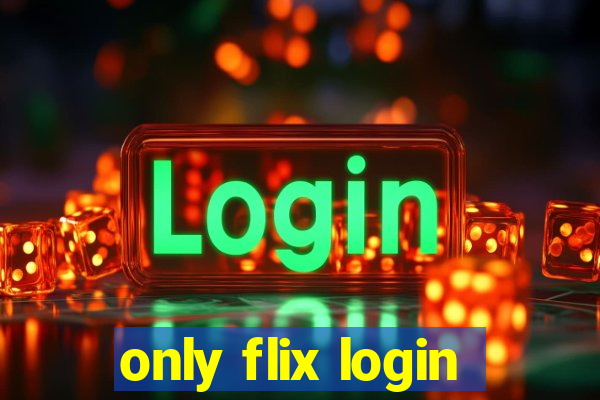 only flix login