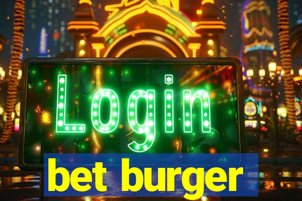 bet burger