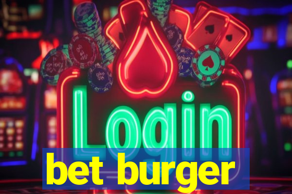 bet burger