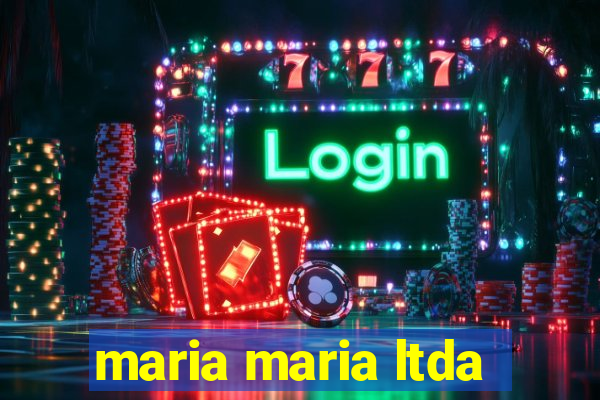 maria maria ltda