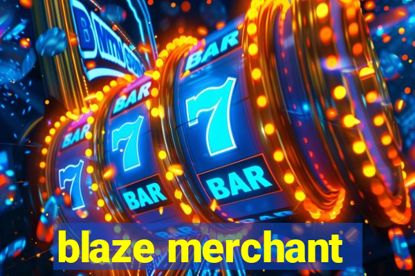 blaze merchant