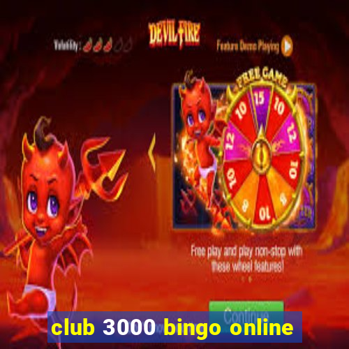 club 3000 bingo online