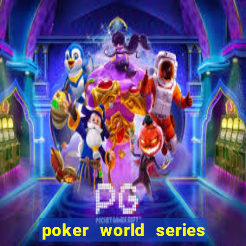 poker world series of poker