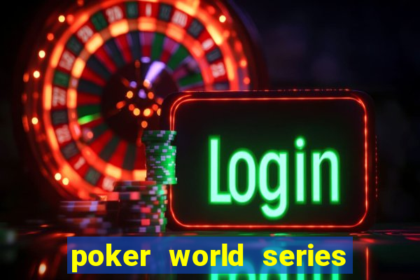 poker world series of poker