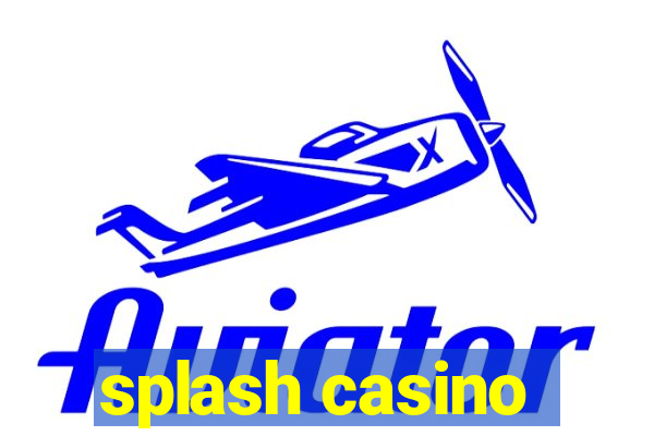 splash casino