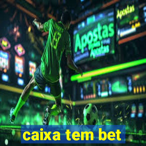 caixa tem bet