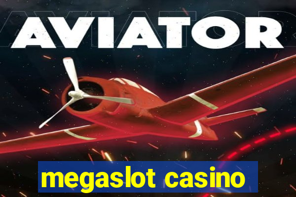 megaslot casino