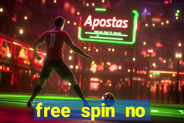 free spin no deposit casinos