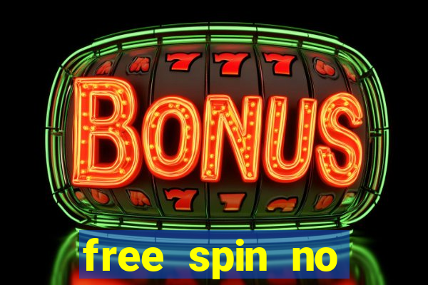 free spin no deposit casinos