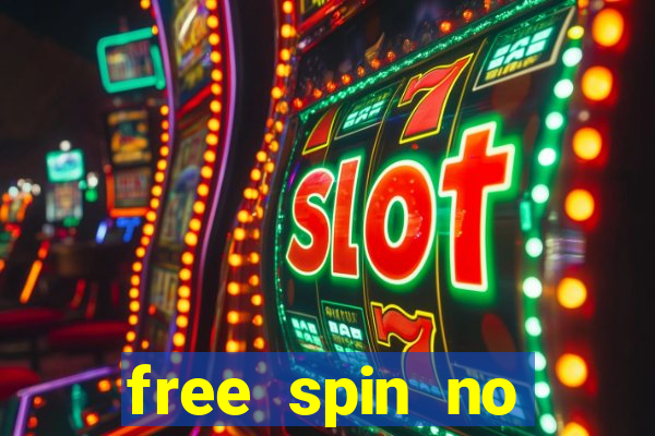 free spin no deposit casinos