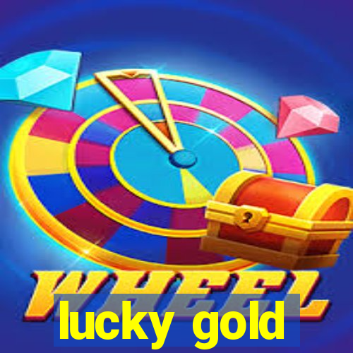 lucky gold