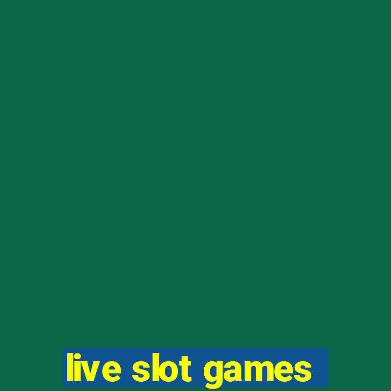 live slot games