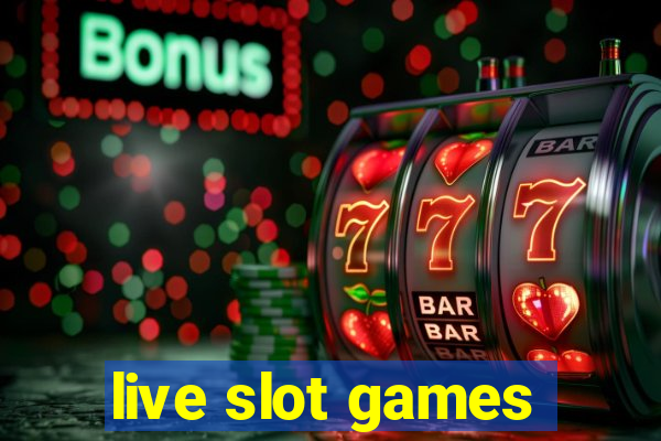 live slot games