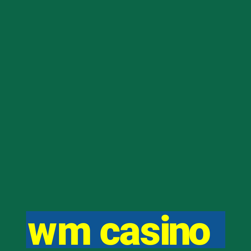 wm casino