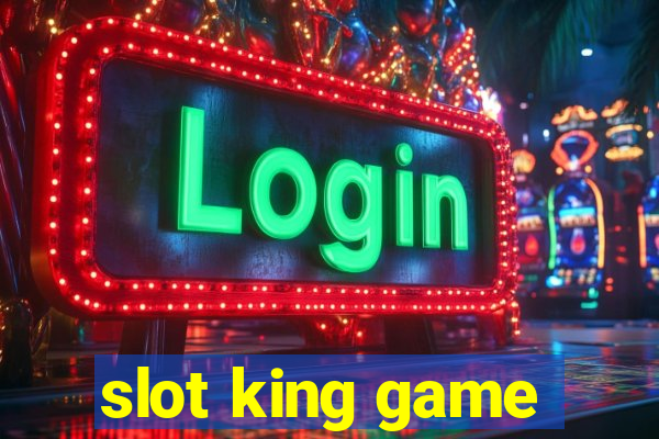 slot king game