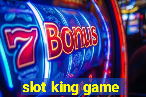 slot king game