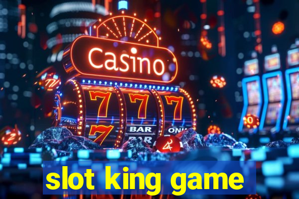 slot king game