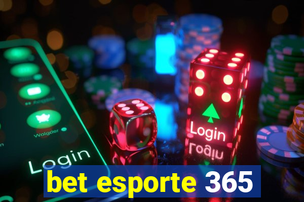 bet esporte 365