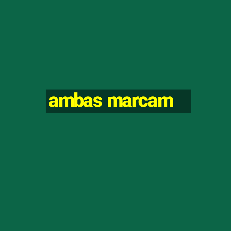 ambas marcam