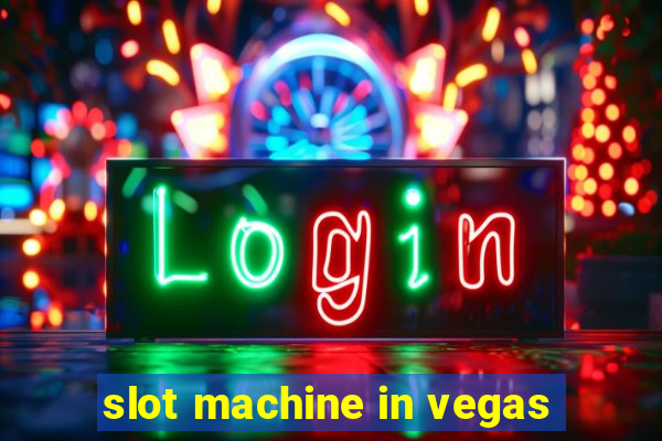 slot machine in vegas