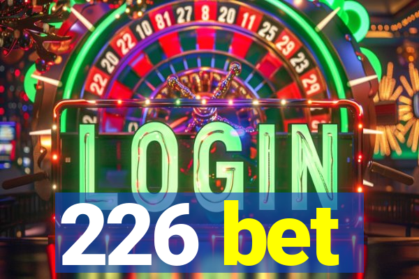 226 bet