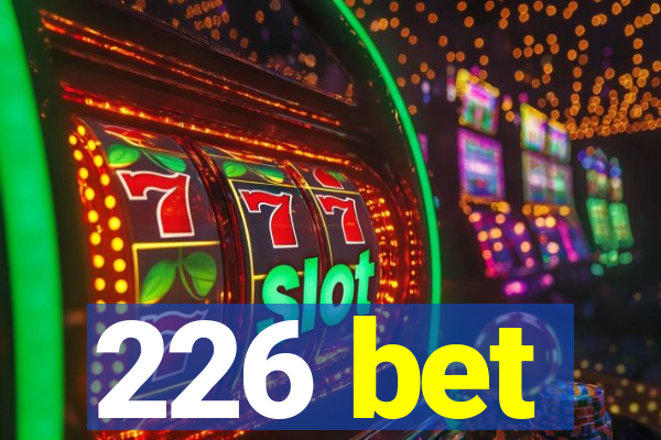 226 bet