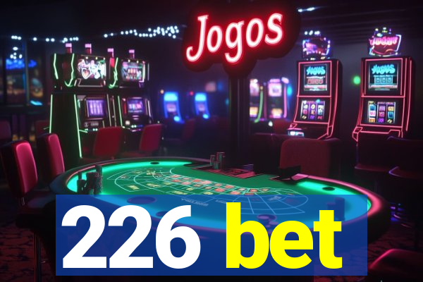 226 bet