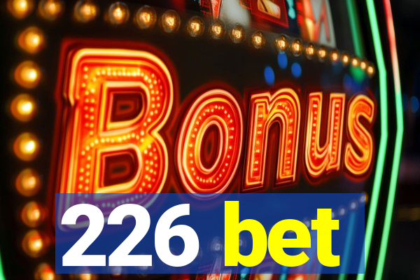 226 bet