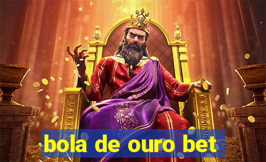 bola de ouro bet