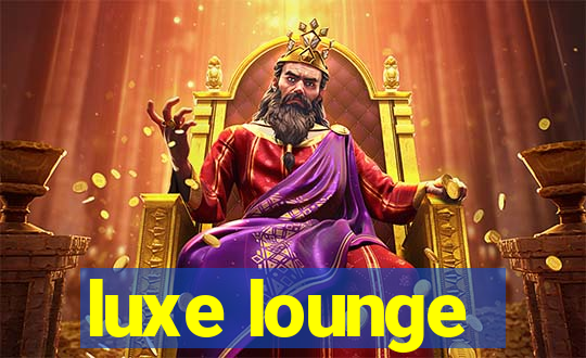 luxe lounge