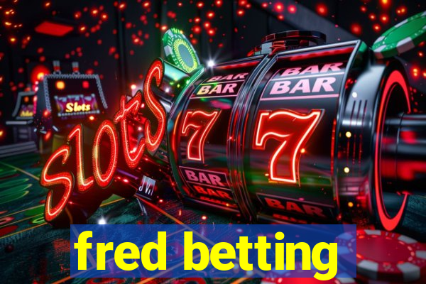 fred betting