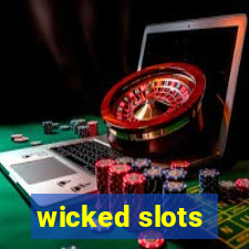 wicked slots