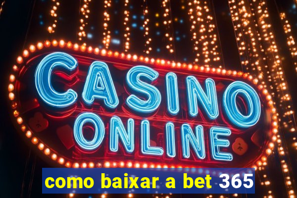 como baixar a bet 365