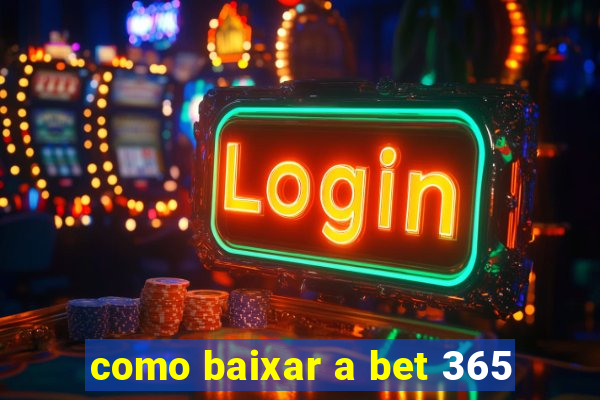 como baixar a bet 365