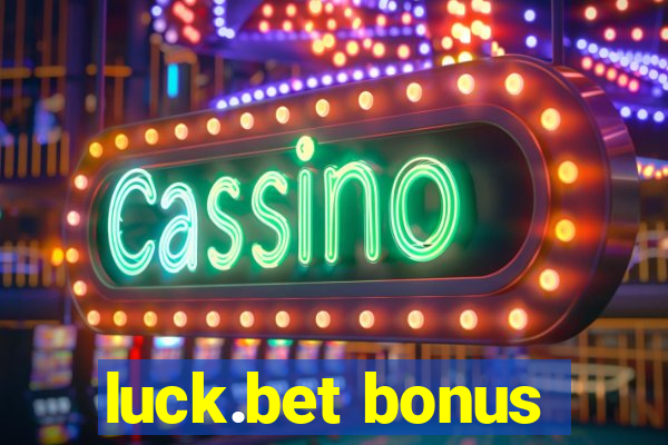 luck.bet bonus