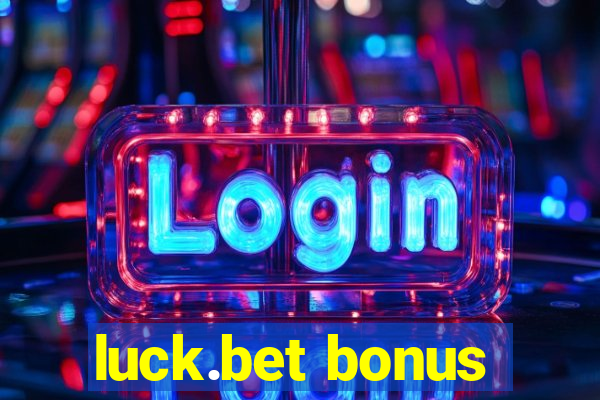 luck.bet bonus