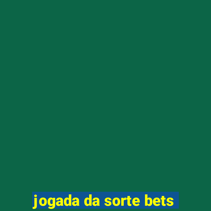 jogada da sorte bets