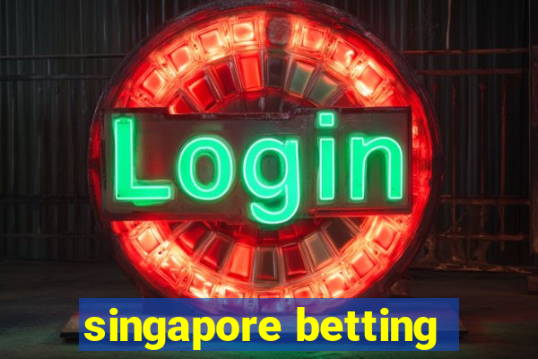 singapore betting