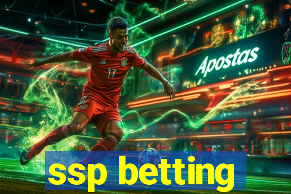 ssp betting