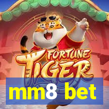 mm8 bet