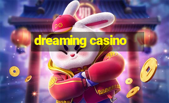 dreaming casino