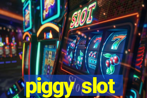 piggy slot