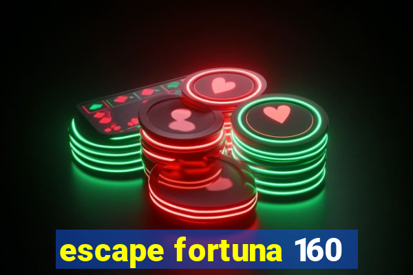 escape fortuna 160