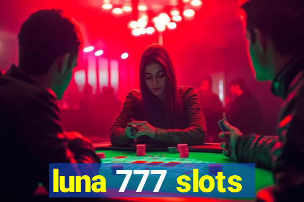 luna 777 slots