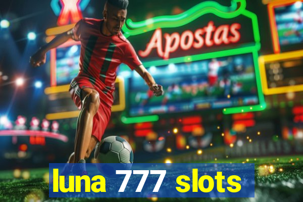 luna 777 slots