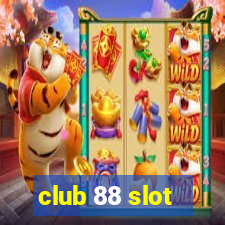 club 88 slot